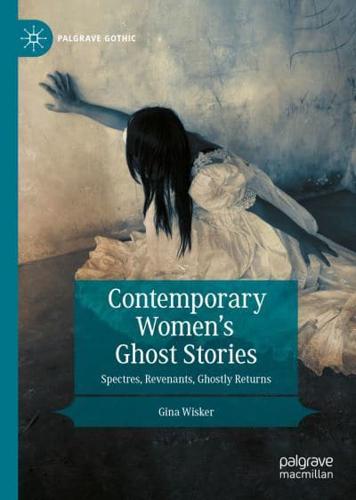 Contemporary Women's Ghost Stories : Spectres, Revenants, Ghostly Returns