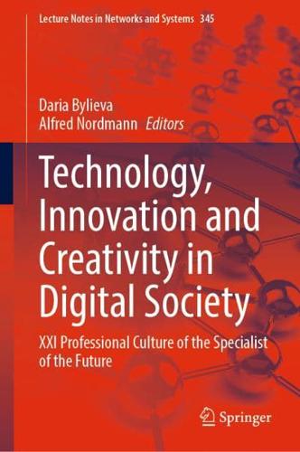 Technology, Innovation and Creativity in Digital Society : XXI Professional Culture of the Specialist of the Future