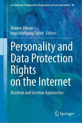 Personality and Data Protection Rights on the Internet : Brazilian and German Approaches