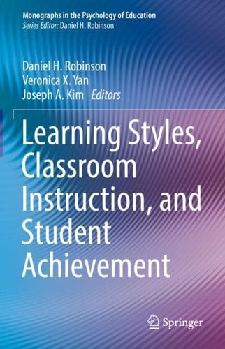 Learning Styles, Classroom Instruction, and Student Achievement