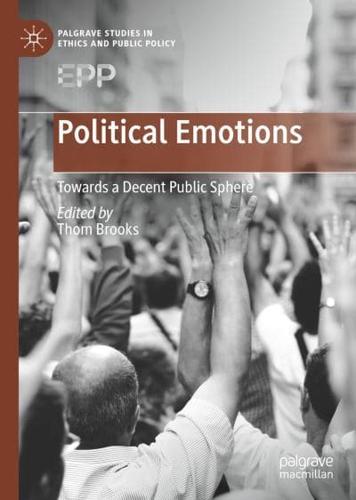 Political Emotions : Towards a Decent Public Sphere