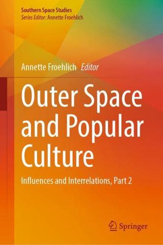 Outer Space and Popular Culture : Influences and Interrelations, Part 2