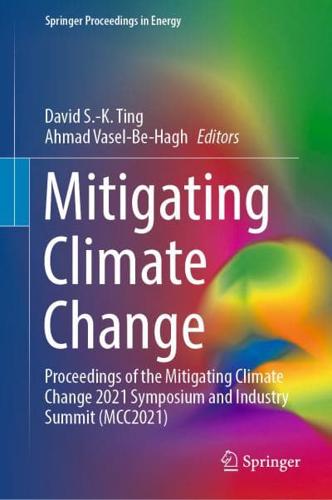 Mitigating Climate Change : Proceedings of the Mitigating Climate Change 2021 Symposium and Industry Summit (MCC2021)