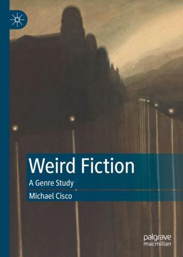 Weird Fiction : A Genre Study