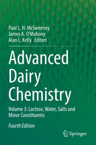 Advanced Dairy Chemistry. Volume 3 Lactose, Water, Salts and Minor Constituents