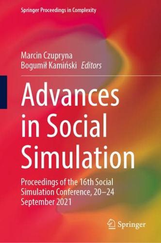 Advances in Social Simulation : Proceedings of the 16th Social Simulation Conference, 20-24 September 2021