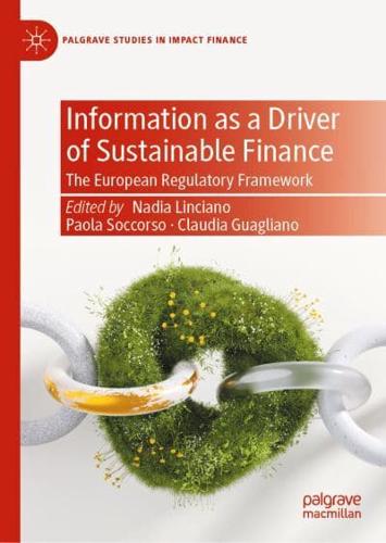 Information as a Driver of Sustainable Finance : The European Regulatory Framework