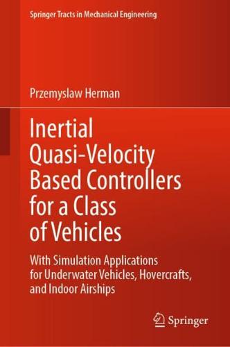 Inertial Quasi-Velocity Based Controllers for a Class of Vehicles : With Simulation Applications for Underwater Vehicles, Hovercrafts, and Indoor Airships
