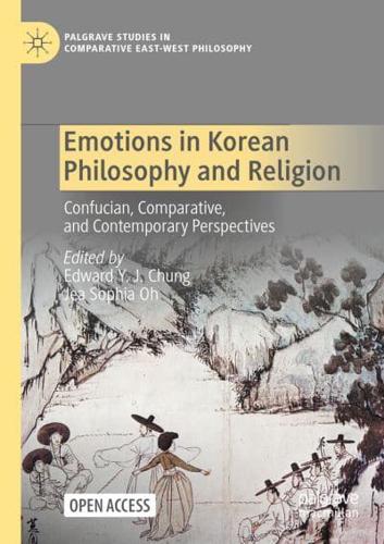 Emotions in Korean Philosophy and Religion : Confucian, Comparative, and Contemporary Perspectives