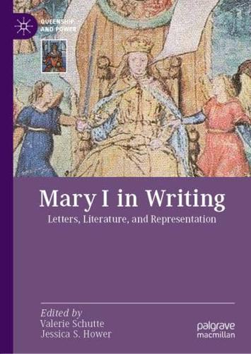 Mary I in Writing : Letters, Literature, and Representation