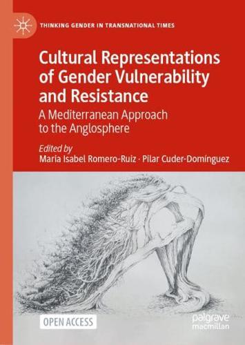 Cultural Representations of Gender Vulnerability and Resistance : A Mediterranean Approach to the Anglosphere
