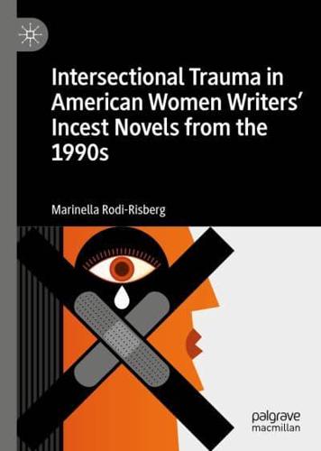 Intersectional Trauma in American Women Writers' Incest Novels from the 1990S
