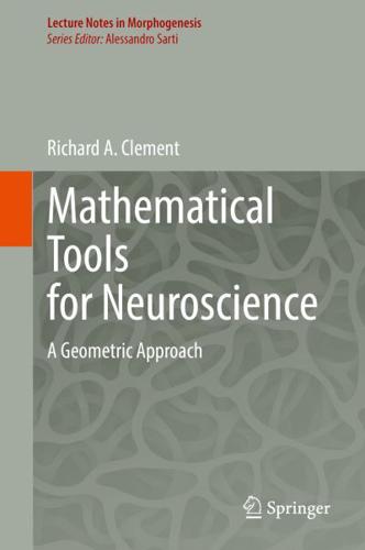 Mathematical Tools for Neuroscience : A Geometric Approach
