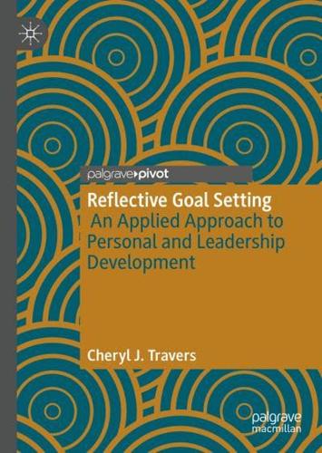 Reflective Goal Setting : An Applied Approach to Personal and Leadership Development