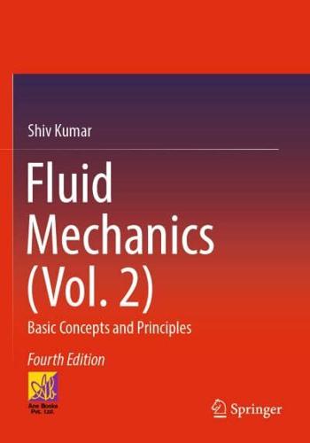 Fluid Mechanics. Vol. 2 Basic Concepts and Principles
