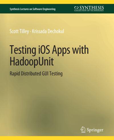 Testing iOS Apps with HadoopUnit : Rapid Distributed GUI Testing