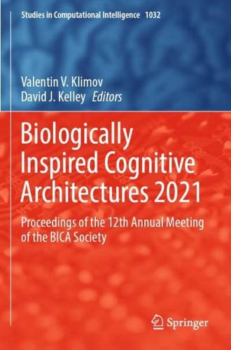 Biologically Inspired Cognitive Architectures 2021