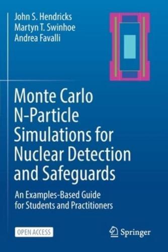 Monte Carlo N-Particle Simulations for Nuclear Detection and Safeguards : An Examples-Based Guide for Students and Practitioners