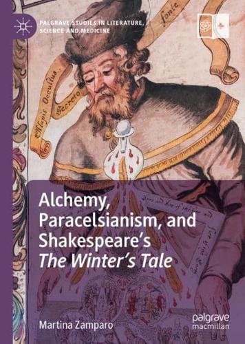 Alchemy, Paracelsianism, and Shakespeare's The Winter's Tale