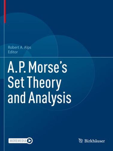 A.P. Morse's Set Theory and Analysis