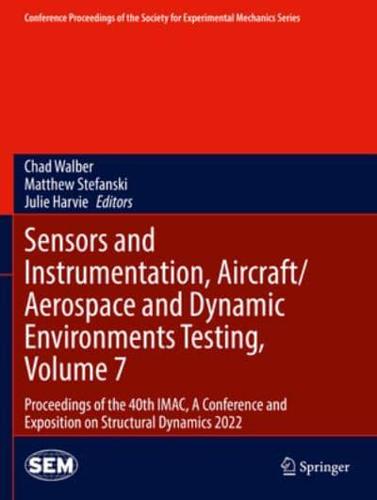 Sensors and Instrumentation, Aircraft/aerospace and Dynamic Environments Testing Volume 7