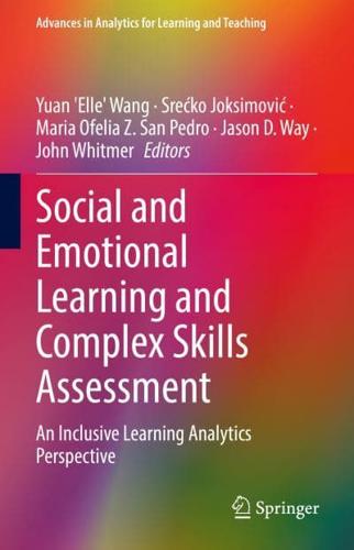 Social and Emotional Learning and Complex Skills Assessment : An Inclusive Learning Analytics Perspective