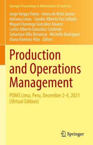Production and Operations Management : POMS Lima, Peru, December 2-4, 2021 (Virtual Edition)