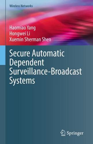 Secure Automatic Dependent Surveillance-Broadcast Systems (ADS-B)