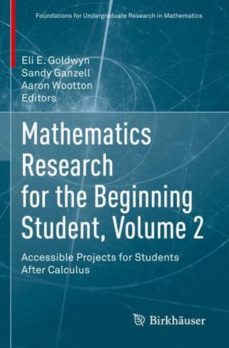 Mathematics Research for the Beginning Student Volume 2