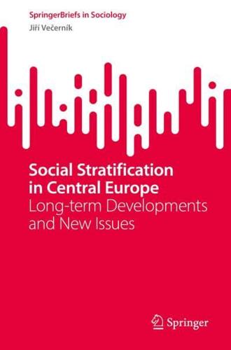 Social Stratification in Central Europe : Long-term Developments and New Issues