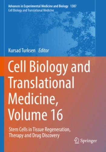 Cell Biology and Translational Medicine. Volume 16 Stem Cells in Tissue Regeneration, Therapy and Drug Discovery