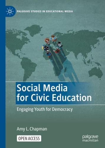 Social Media for Civic Education : Engaging Youth for Democracy