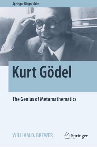Kurt Gödel : The Genius of Metamathematics