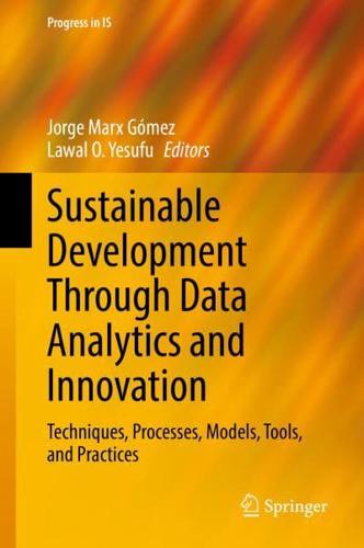Sustainable Development Through Data Analytics and Innovation : Techniques, Processes, Models, Tools, and Practices