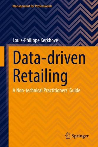 Data-driven Retailing : A Non-technical Practitioners' Guide