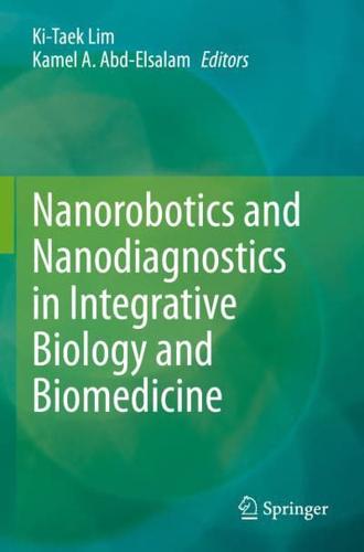 Nanorobotics and Nanodiagnostics in Integrative Biology and Biomedicine