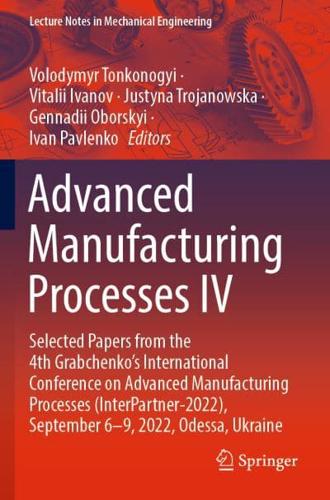 Advanced Manufacturing Processes IV