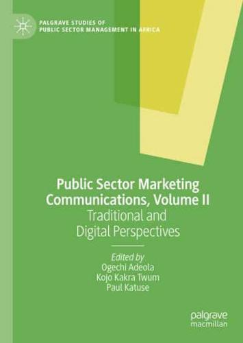 Public Sector Marketing Communications. Volume II Traditional and Digital Perspectives