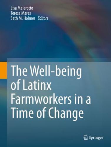 The Well-Being of Latinx Farmworkers in a Time of Change
