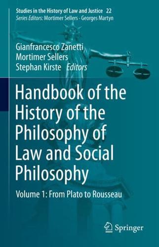 Handbook of the History of the Philosophy of Law and Social Philosophy. Volume 1 From Plato to Rousseau