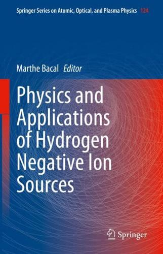 Physics and Applications of Hydrogen Negative Ion Sources
