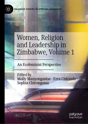 Women, Religion and Leadership in Zimbabwe. Volume 1 An Ecofeminist Perspective