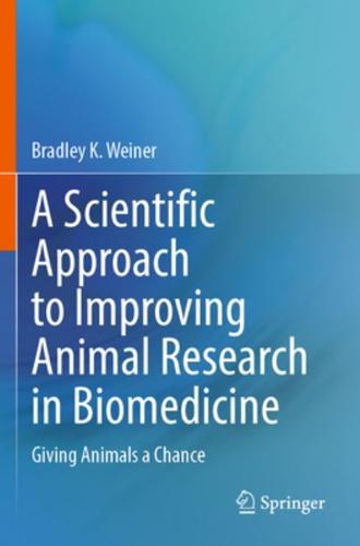 A Scientific Approach to Improving Animal Research in Biomedicine