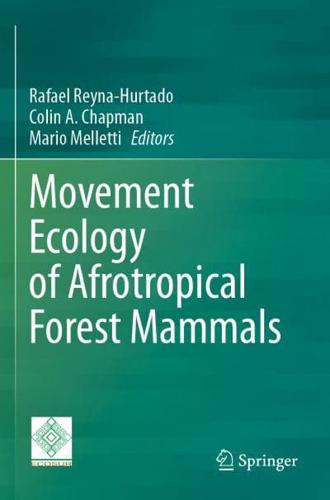 Movement Ecology of Afrotropical Forest Mammals