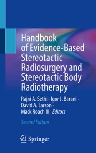 Handbook of Evidence-Based Stereotactic Radiosurgery and Stereotactic Body Radiotherapy