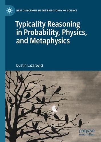 Typicality Reasoning in Probability, Physics, and Metaphysics