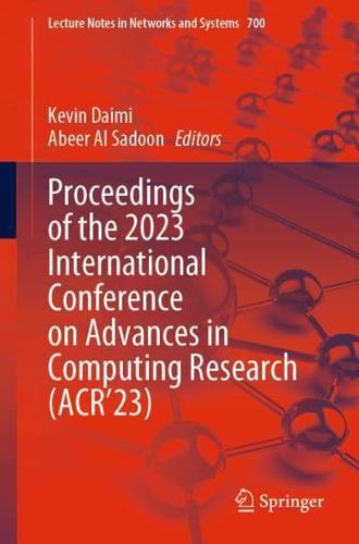Proceedings of the 2023 International Conference on Advances in Computing Research (ACR'23)