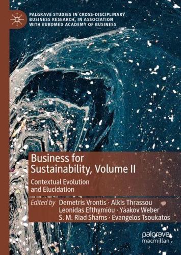 Business for Sustainability. Volume II Contextual Evolution and Elucidation