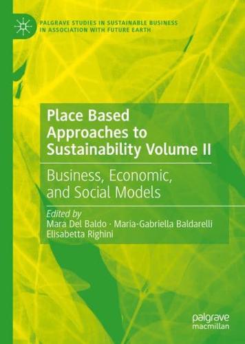 Place Based Approaches to Sustainability. Volume II Business, Economic, and Social Models