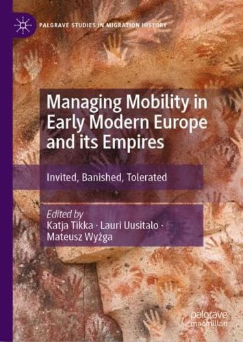 Managing Mobility in Early Modern Europe and Its Empires